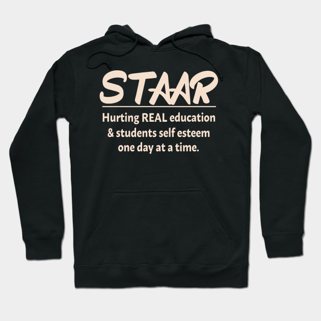 STAAR Hurting Real Education & Students c One Day At a Time Hoodie by nikolay